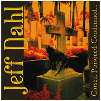 JEFF DAHL - Cursed, Poisoned, Condemned CD cover